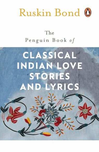 The Penguin Book Of Classical Indian Love Stories And Lyrics