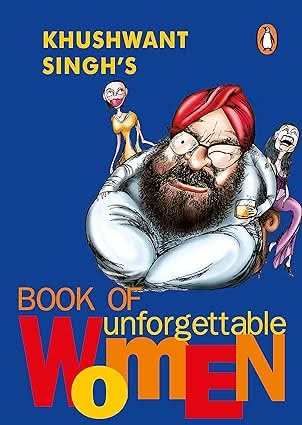 Khushwant Singhs Book Of Unforgettable Women