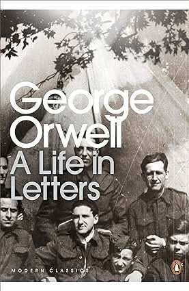 George Orwell - A Life In Letters