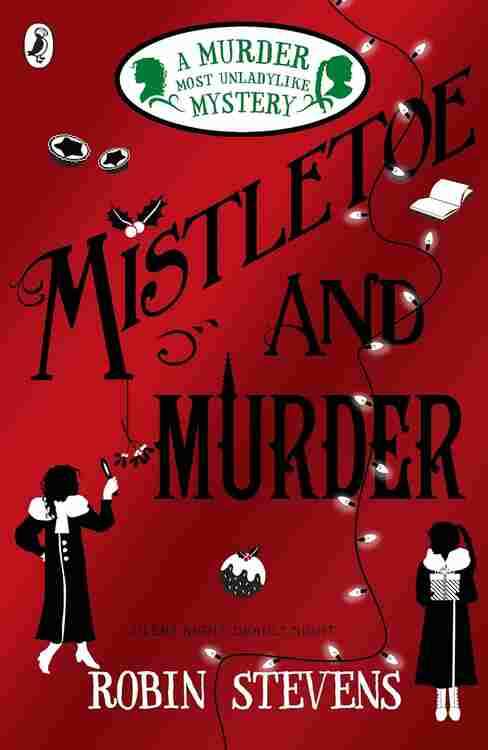 Mistletoe And Murder: A Murder Most Unladylike Mystery
