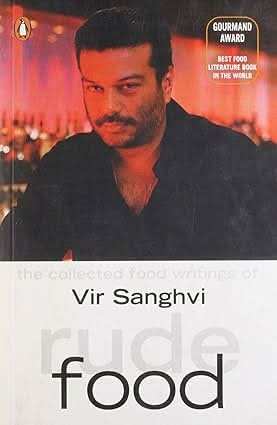 Rude Food - The Collected Food Writings Of Vir Sanghvi