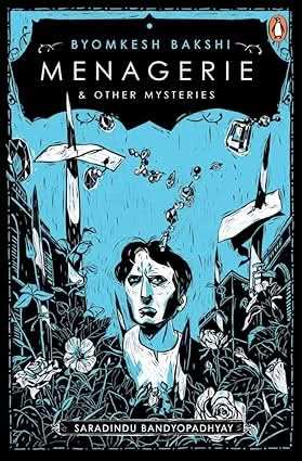 Menagerie And Other Byomkesh Bakshi Mysteries