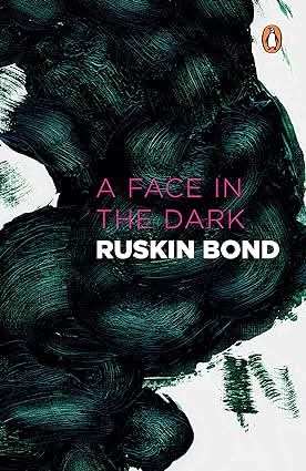 Face In The Dark And Other Hauntings  - Collected Stories Of The Supernatural