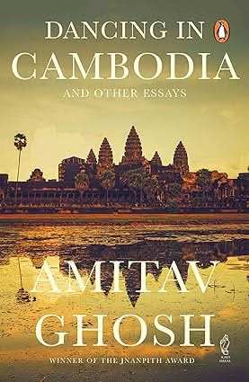 Dancing In Cambodia And Other Essays