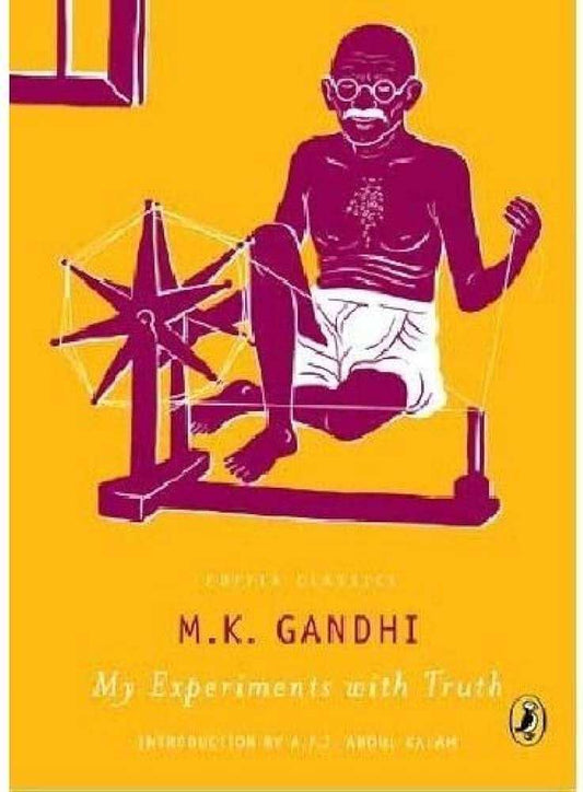 An Autobiography Or The Story Of My Experiment With Truth