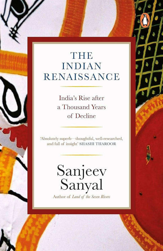 Indian Rennaissance - Indias Rise After A Thousand Years Of Decline