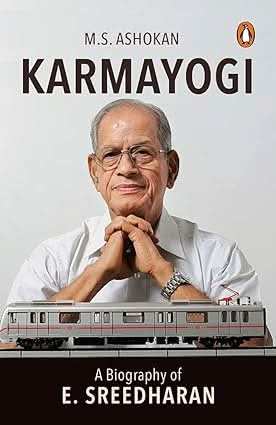 Karmayogi - A Biography Of E. Sreedharan