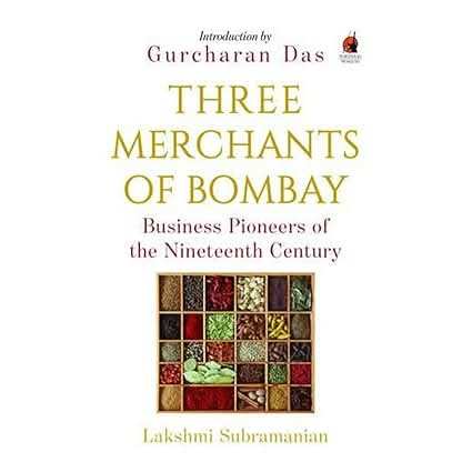 Three Merchants Of Bombay - Business Pioneers Of The Nineteenth Century