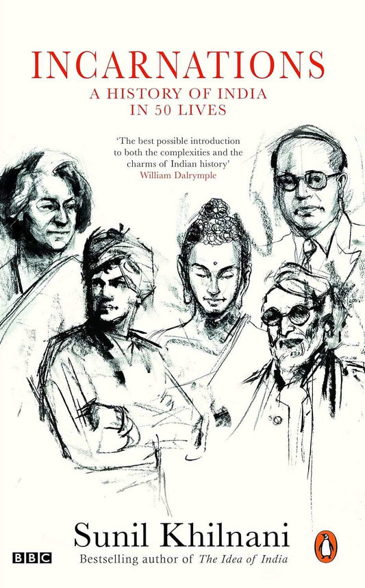 Incarnations - A History Of India In 50 Lives