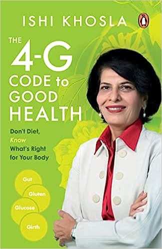 4Gs Of Good Health - Dont Diet, Know Wha