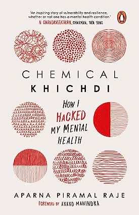 Chemical Khichdi - How I Hack My Mental Health