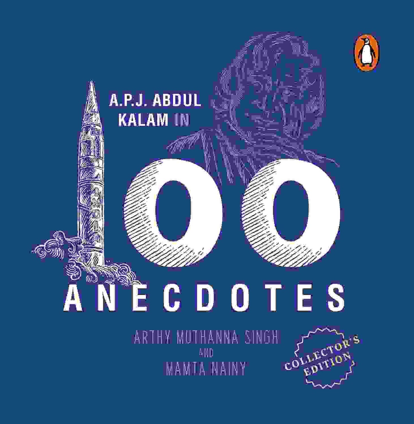 A.P.J Abdul Kalam In 100 Anecdotes