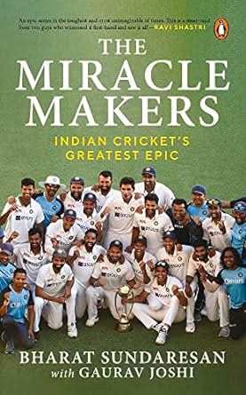 Miracle Makers - Indian Crickets Greatest Epic