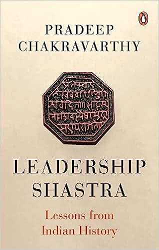 Leadership Shastra - Lessons From Indian