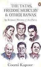 Tatas, Fredie Mercury And Other Bawas - An Intimiate History Of The Parsis