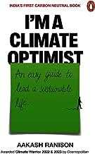 Im A Climate Optimist - An Easy Guide To Lead A Sustainable Life