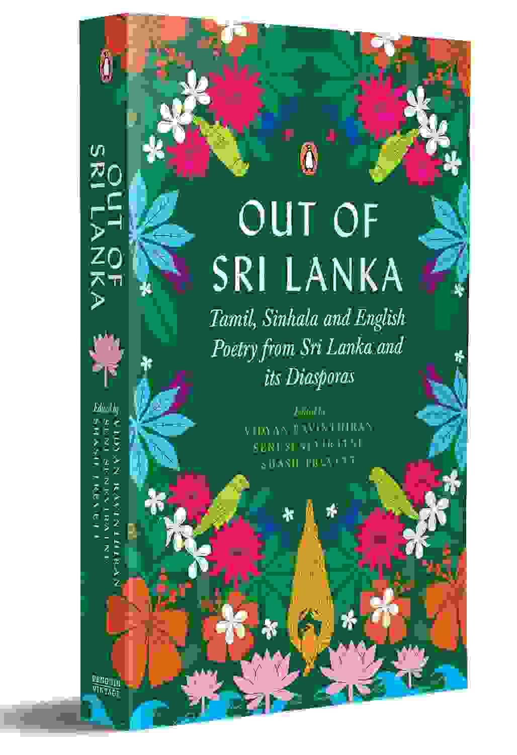 Out Of Sri Lanka: Tamil, Sinhala And English Poetry From Sri Lanka And Its Diasporas