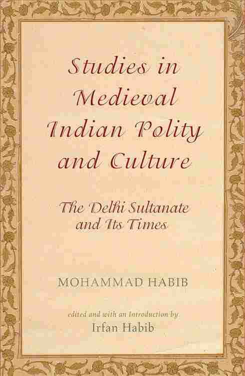 Studies In Medieval Indian Polity And Culture