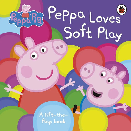 Peppa Pig - Peppa Loves Soft Play - Lift-The-Flap Book