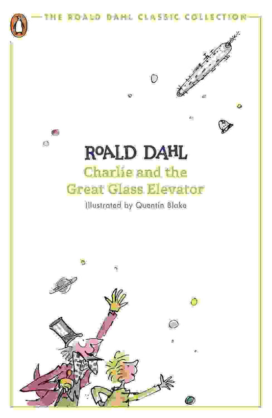 Charlie And The Great Glass Elevator (The Roald Dahl Classic Collection)