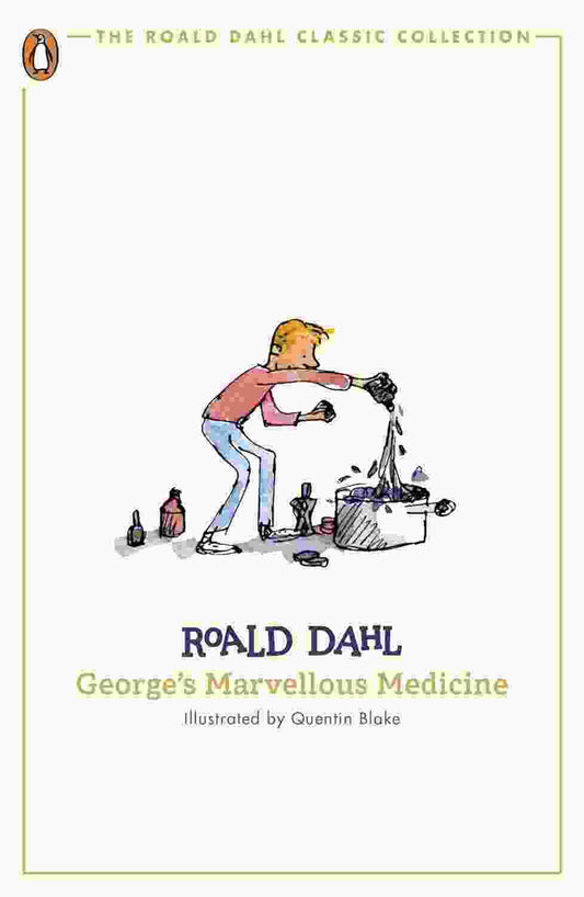 Georges Marvellous Medicine (The Roald Dahl Classic Collection)