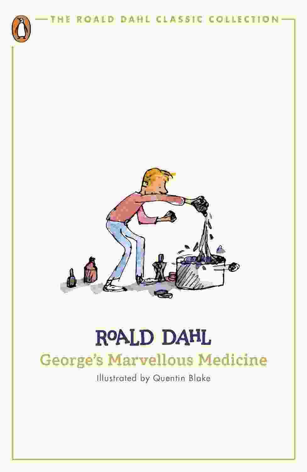 Georges Marvellous Medicine (The Roald Dahl Classic Collection)
