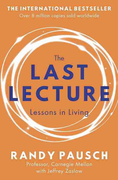 Last Lecture - Lessons In Living