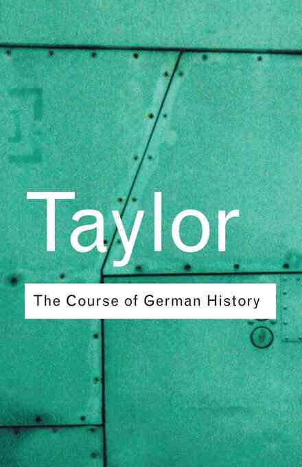 Course Of German History A Survey Of The Development Of German History Since 1815