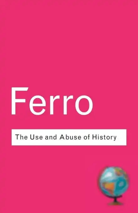 Use And Abuse Of History Or How The Past Is Taught To Children