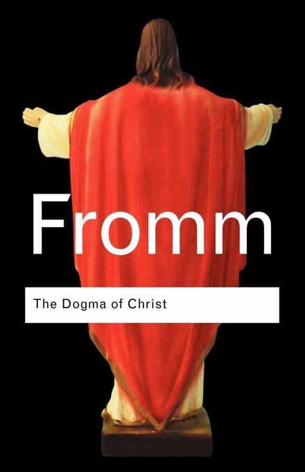 Dogma Of Christ:and Other Essays On Religion Psychology And Culture