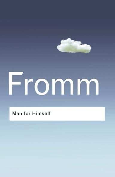 Man For Himself An Enquiry Into The Psychology Of Ethics