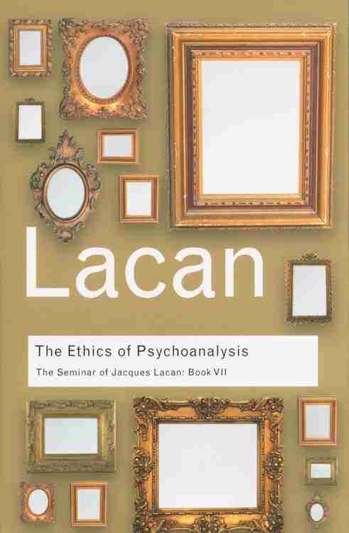 Ethics Of Psychoanalysis The Seminar Of Jacques Lacan - Book Vii