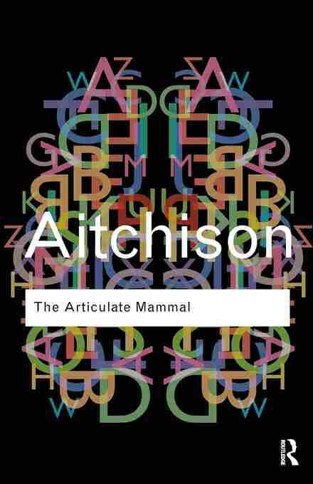 Articulate Mammal An Introduction To Psycholinguistics