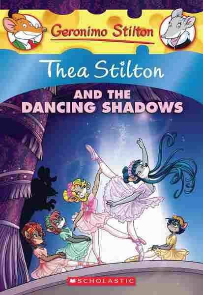 Thea Stilton & The Dancing Shadows