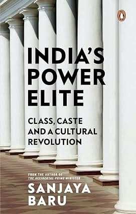 Indias Power Elite - Class, Caste And Cultural Revolution