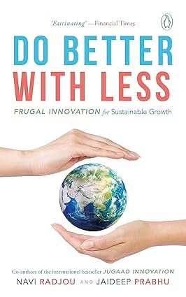 Do Better With Less - Frugal Innovation For Sustainable Growth