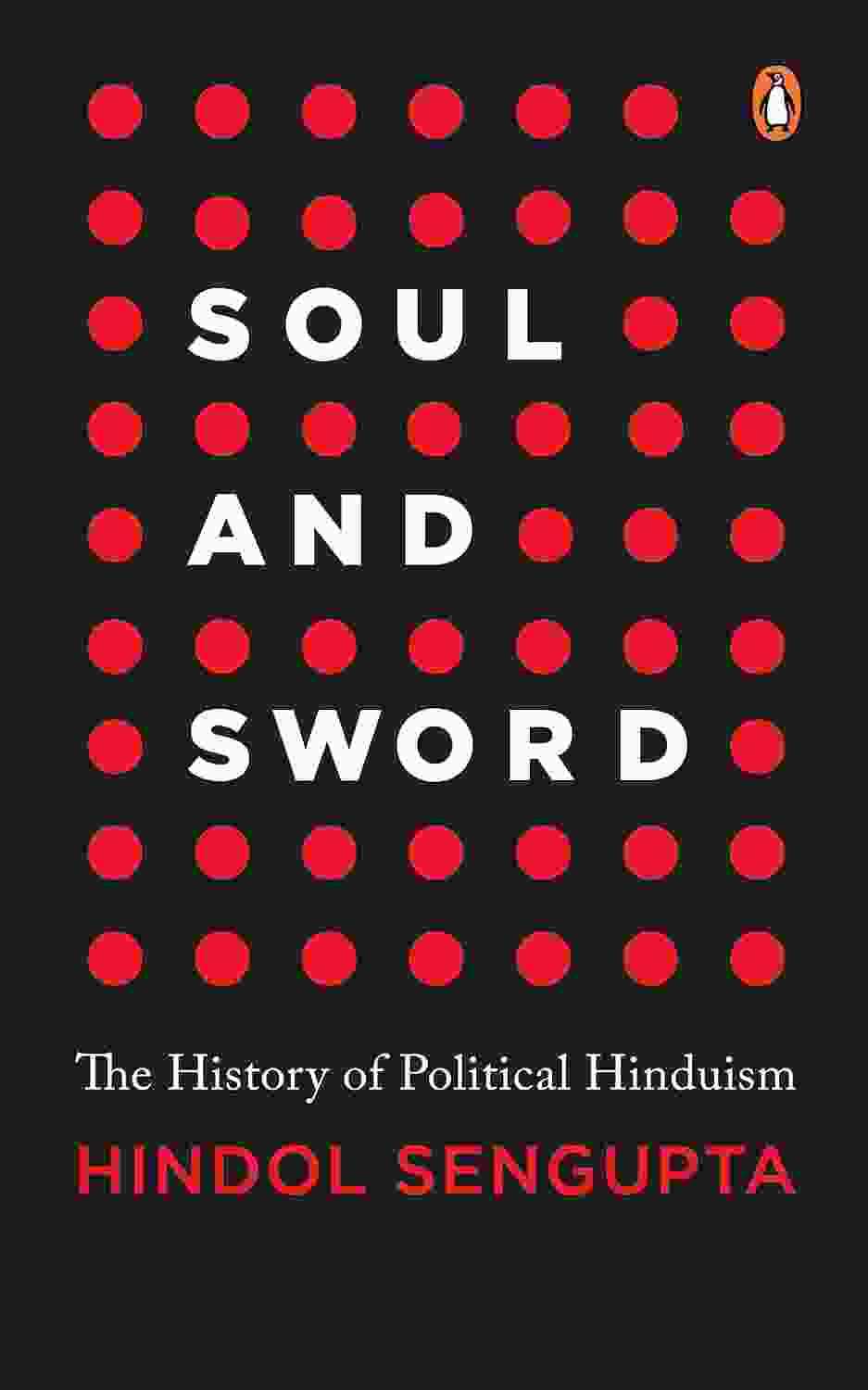 Soul And Sword: The History Of Political Hinduism
