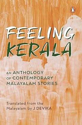 Feeling Kerala - An Anthology Of Contemporary Malayalam Stories