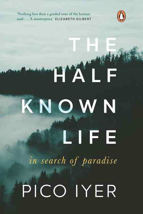 Half Known Life In Search Of Paradise