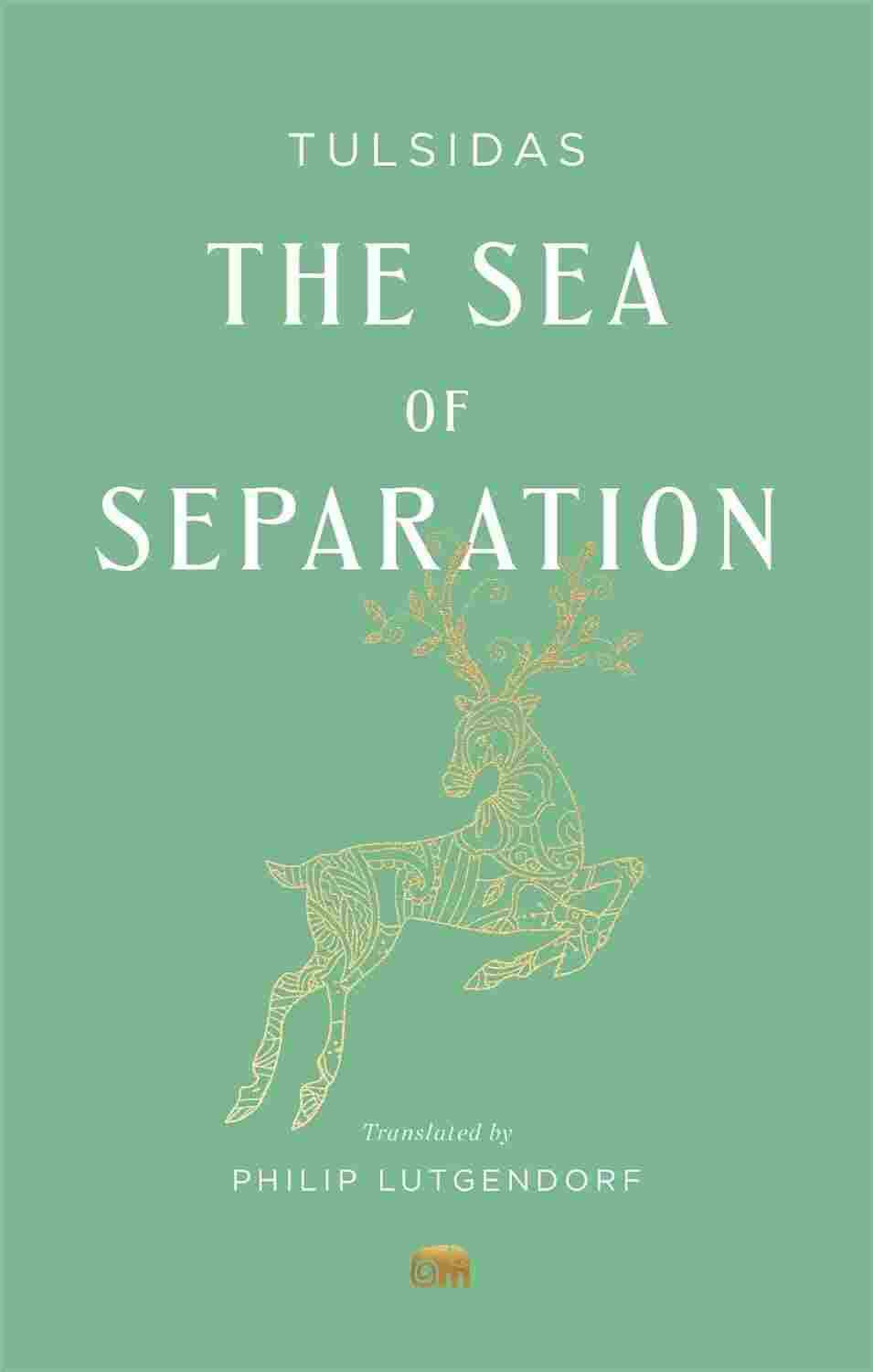 The Sea Of Separation � A Translation From The Ramayana Of Tulsidas