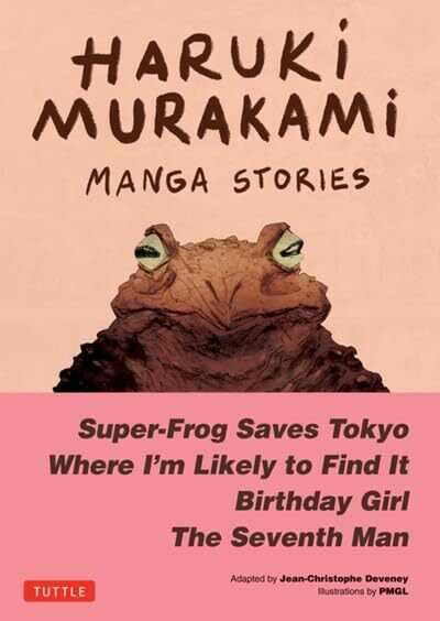 Haruki�Murakami�Manga Stories 1: Super-Frog Saves Tokyo, The Seventh Man, Birthday Girl, Where Im L