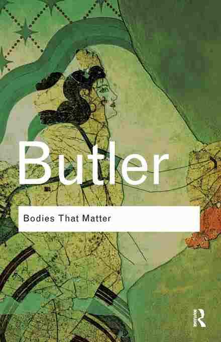 Bodies That Matter On The Discursive Limits Of Sex