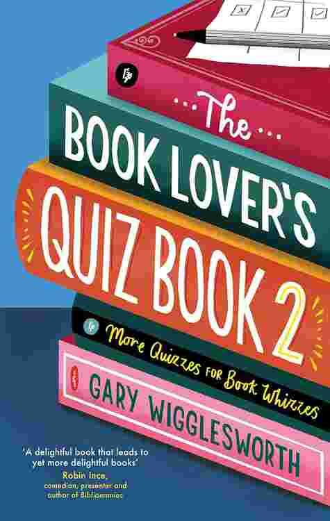 Book Lover'S Quiz Book 2 - More Quizzes For Book Whizzes