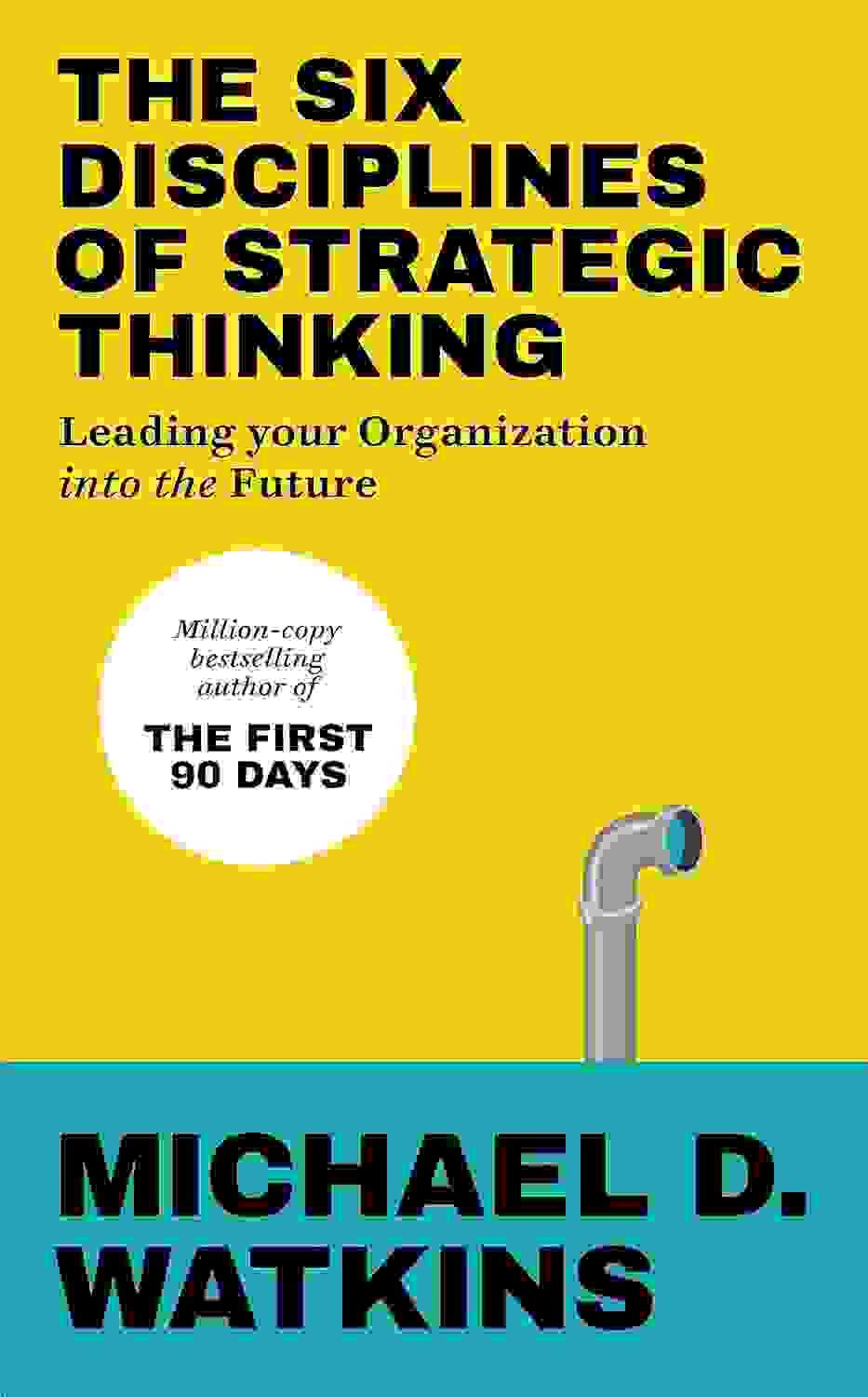 The Six Disciplines Of Strategic Thinking