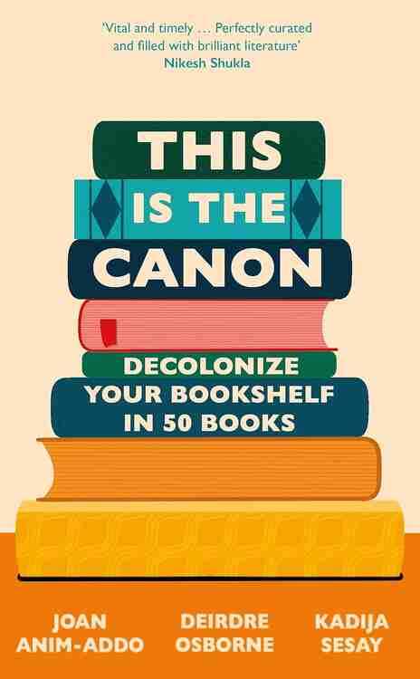 This Is The Canon - Decolonise Your Bookshelves In 50 Books