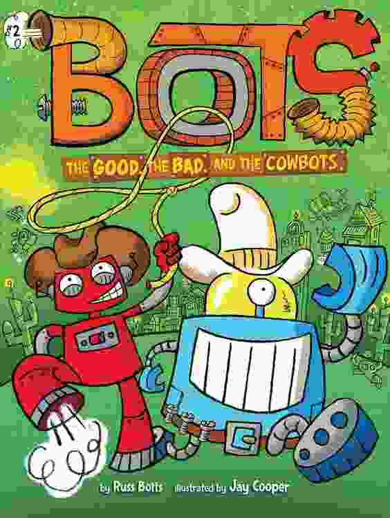 The Good, The Bad, And The Cowbots