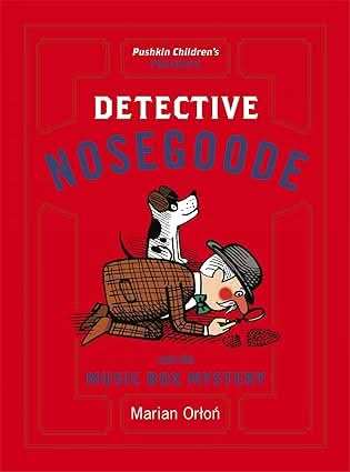 Detective Nosegoode And The Music Box Mystery (Detective Nosegoode 1)