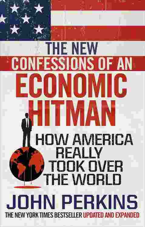 New Confessions Of An Economic Hit Man