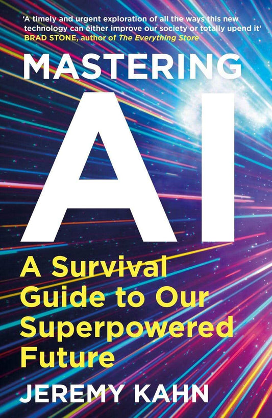Mastering AI: A Survival Guide to our Superpowered Future