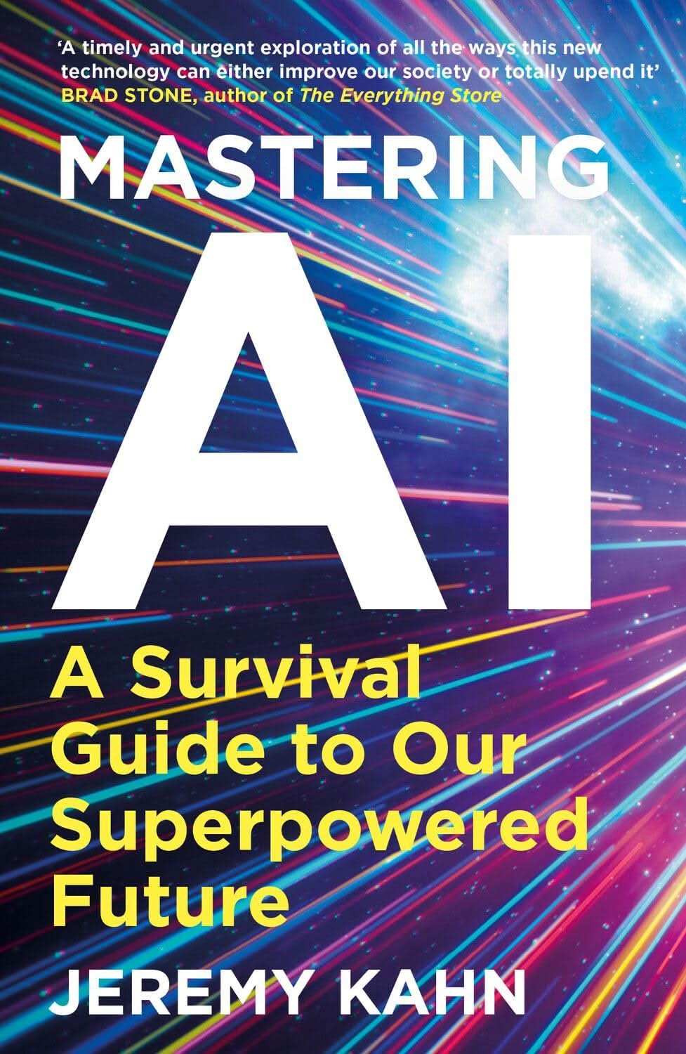 Mastering AI: A Survival Guide to our Superpowered Future